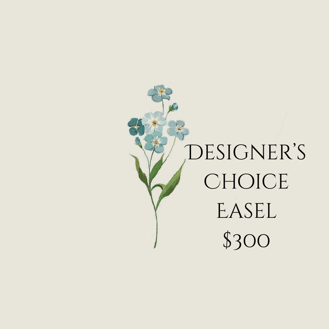 Designer's Choice Easel Arrangement $300